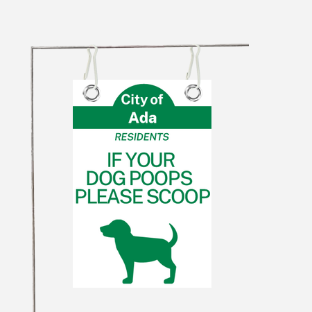 City of Ada Residents If Your Dog Poops You Scoop Yard Sign