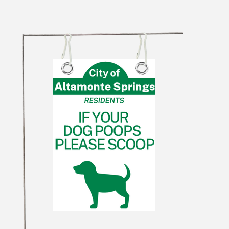 City of Altamonte Springs Residents If Your Dog Poops You Scoop Yard Sign