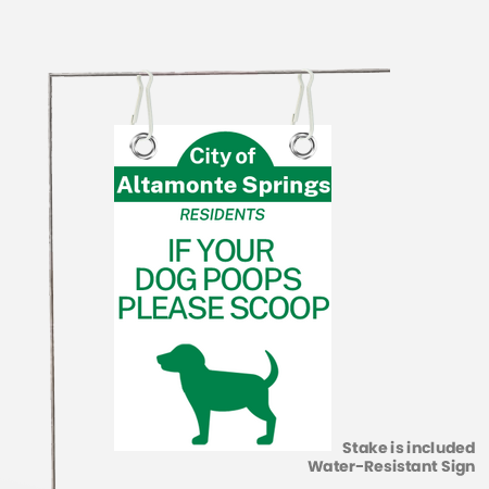 City of Altamonte Springs Residents If Your Dog Poops You Scoop Yard Sign