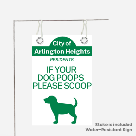 City of Arlington Heights Residents If Your Dog Poops You Scoop Yard Sign