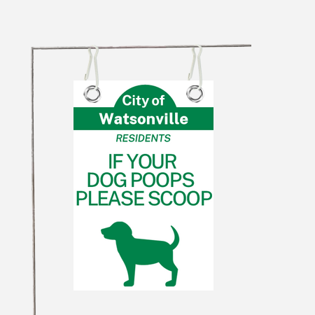 City of Watsonville Residents If Your Dog Poops You Scoop Yard Sign