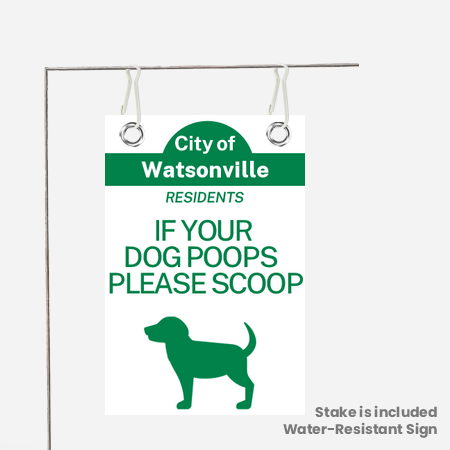 City of Watsonville Residents If Your Dog Poops You Scoop Yard Sign